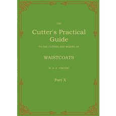(영문도서)The Cutter's Practical Guide Part 10: Waistcoats Paperback, Bod - Books on Demand, English, 9783695199136