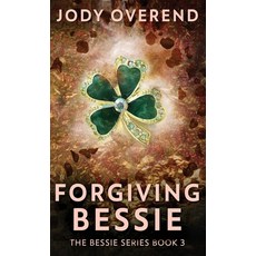 (영문도서) Forgiving Bessie Hardcover, Next Chapter, English, 9784824183651