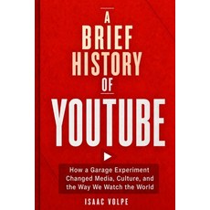 (英文圖書)A Brief History of Youtube: How a Garage Experiment Changed Media Culture and... 平裝版, Independently Published, 英文