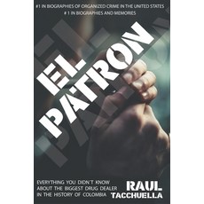 (영문도서) El Patron: everything you didn't know about the biggest drug dealer in the history of Colombia Paperback, Independently Published, English, 9798612011552