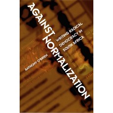(영문도서)Against Normalization: Writing Radical Democracy in South Africa Hardcover, Duke University Press, English, 9780822325529