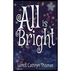 (영문도서)All Is Bright Paperback, Independently Published, English, 9798271528071