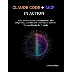 (영문도서)Claude code + MCP in Action: Build Autonomous AI Coding Agents with LangChain A... Paperback, Independently Published, English, 9798272646231