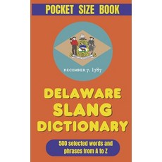 (英文圖書)Delaware Slang Dictionary: Speak Like a Local in the First State! 平裝版, Independently Published, 英文