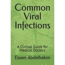 (영문도서)Common Viral Infections: A Clinical Guide for Medical Doctors Paperback, Independently Published, English, 9798296966667