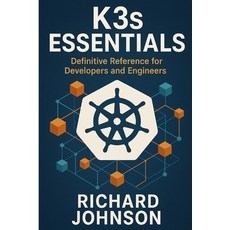 (英文圖書)K3s Essentials: Definitive Reference for Developers and Engineers 平裝版, Hitex Press, 英文
