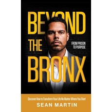 (영문도서)Beyond the Bronx: From Prison to Purpose Paperback, Real Success Mentors Inc, English, 9798993866703