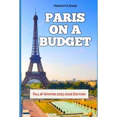 (영문도서)Paris on a Budget: Fall & Winter 2025-2026 Edition Paperback, Independently Published, English, 9798263572761