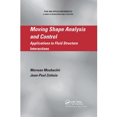 (영문도서)Moving Shape Analysis and Control: Applications to Fluid Structure Interactions Paperback, CRC Press, English, 9780367391287 CRC Press, English, 9780367391287