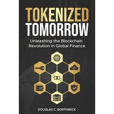 (영문도서)Tokenized Tomorrow: Unleashing the Blockchain Revolution in Global Finance Paperback, Independently Published, English, 9798281520478