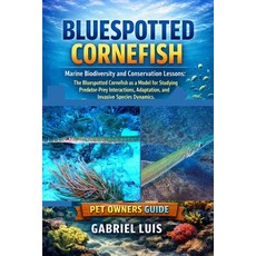 (영문도서)Bluespotted Cornefish: Marine Biodiversity and Conservation Lessons: The Bluespo... Paperback, Independently Published, English, 9798241377883