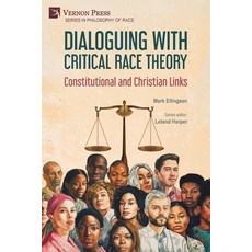 (영문도서) Dialoguing with Critical Race Theory: Constitutional and Christian Links Paperback, Vernon Press, English, 9798881901400