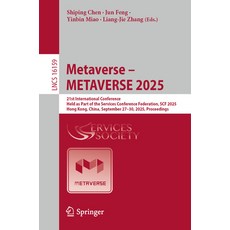 (영문도서)Metaverse - Metaverse 2025: 21st International Conference Held as Part of the S... Paperback, Springer, English, 9783032063229
