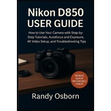 (英文圖書)Nikon D850 User Guide: How to Use Your Camera with Step-by-Step Tutorials Autof... 平裝版, Focus Craft Publishing, 英文