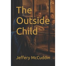 (英文圖書)The Outside Child: A True Story of Survival 平裝版, Independently Published, 英文, 平裝本