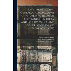 (영문도서) An Historical and Genealogical Account of Andrew Robeson of Scotland New Jersey and Pennsyl... Hardcover, Legare Street Press, English, 9781015478459