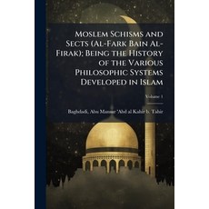(영문도서)Moslem Schisms and Sects (Al-Fark Bain Al-Firak); Being the History of the Vario... Paperback, Nabu Press, English, 9781176858930