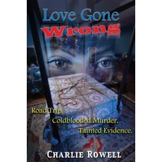 (영문도서) Love Gone Wrong Paperback, Createspace Independent Pub..., English, 9781722017811