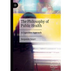 (外文書)The Philosophy of Public Health: A Capacities Approach Hardcover, Palgrave MacMillan, English
