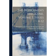 (영문도서) The Bridgemen's Magazine Volume 3 Issues 4-12 Paperback, Legare Street Press, English, 9781022383579