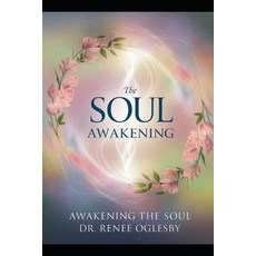 (영문도서)Awakening the Soul: Mastering Spirituality Tools for a Transcendent Life: Unlock... Paperback, Independently Published, English, 9798268878912