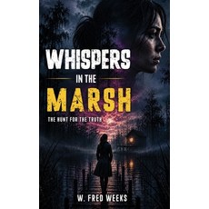 (英文圖書)Whispers In The Marsh 精裝版, William Fred Weeks, 英文