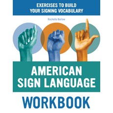 American Sign Language Workbook: Exercises to Build Your Signing Vocabulary Paperback, Rockridge Press