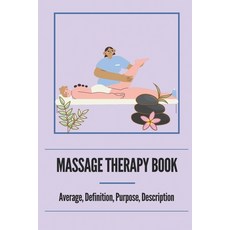 (영문도서) Massage Therapy Book: Average Definition Purpose Description: Neuromuscular Therapy Techni... Paperback, Independently Published, English, 9798538977734