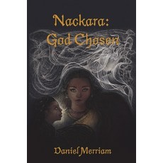 (영문도서)Nackara: God Chosen Paperback, Independently Published, English, 9798271965524