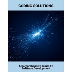 (英文圖書)Coding Solutions: A Comprehensive Guide To Software Development 平裝版, Independently Published, 英文