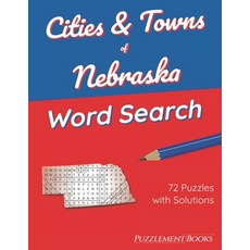(영문도서) Cities & Towns of Nebraska Word Search: 72 Large Print Puzzles for Adults Solutions Included Paperback, Independently Published, English, 9798422673872