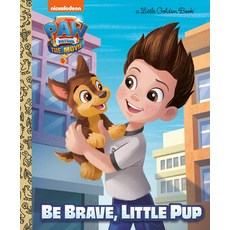 (영문도서) Paw Patrol: The Movie: Be Brave Little Pup (Paw Patrol) Hardcover, Golden Books, English, 9780593373743