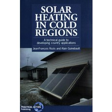(영문도서) Solar Heating in Cold Regions: A Technical Guide to Developing Country Applications Paperback, Intermediate Technology Pub..., English, 9781853393297