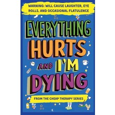 (영문도서)Everything Hurts And I'm Dying Paperback, Harbor & Ink Press, English, 9781764296465