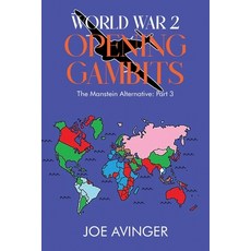 (영문도서) World War 2- Opening Gambits: The Manstein Alternative: Part 3 Paperback, Arpress, English, 9798893305418