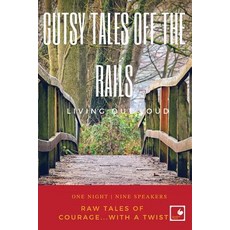 (영문도서) Gutsy Tales Off the Rails: Living Out Loud Paperback, Kwe Publishing LLC, English, 9781732103467