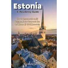 (영문도서)The Estonia E-Residency Guide: How to Incorporate an EU Business Defer Corporat... Paperback, Independently Published, English, 9798197978714 Independently Published, English, 9798197978714
