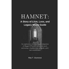 (영문도서)Hamnet: A Story of Love Loss and Legacy Movie Guide: An exploration of Chloé Z... Paperback, Independently Published, English, 9798270316655