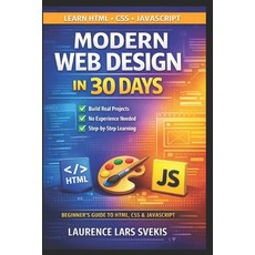 (영문도서)Modern Web Design in 30 Days: A Hands-On Beginner's Guide to HTML CSS & JavaScr... Paperback, Independently Published, English, 9798242789562