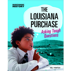 The Louisiana Purchase: Asking Tough Questions Paperback, Capstone Press