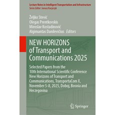 (영문도서)New Horizons of Transport and Communications 2025: Selected Papers from the 10th... Hardcover, Springer, English, 9783032140777 Springer, English, 9783032140777