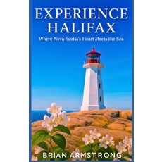 (英文圖書)Experience Halifax: Where Nova Scotia's Heart Meets the Sea 平裝版, Independently Published, English