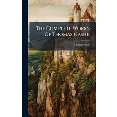 (영문도서)The Complete Works Of Thomas Nashe Hardcover, Hutson Street Press, English, 9781024785012