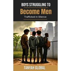 (英文圖書)Boys Struggling to Become Men: Trafficked in Silence 平裝版, Independently Published, 英文