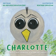 Charlotte: My parents have separated: a 10 year old's perspective Paperback, Moshpit Publishing, English, 9781922542076