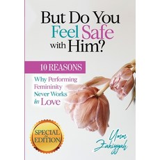(영문도서)But Do You Feel Safe with Him?: 10 Reasons Why Performing Femininity Never Works... Hardcover, Al-Walaa Publications, English, 9781942985228
