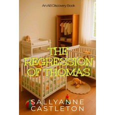 (영문도서)The Regression of Thomas: A coming of age story Paperback, Independently Published, English, 9798275698251
