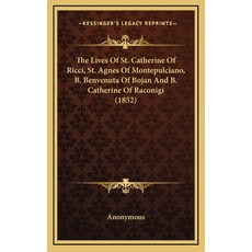 (英文圖書)The Lives Of St. Catherine Of Ricci St. Agnes Of Montepulciano B. Benvenuta Of... 精裝版, 英文, Kessinger Publishing