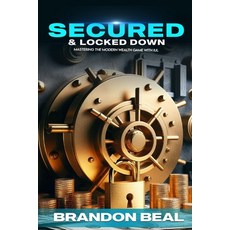 (영문도서) Secured & Locked Down: Mastering the Modern Wealth Game with IUL Paperback, Brexus Publishing Co., English, 9798990969520