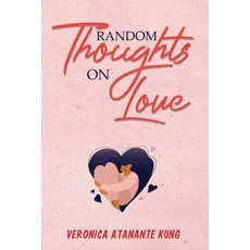 (영문도서) Random Thoughts on Love: I Like To Read Something Different To Take A Break From Life Paperback, Blackstone Print and Media, English, 9781960753458